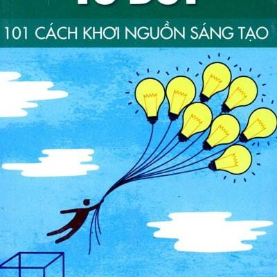 Đổi Mới Tư Duy - 101 Cách Khơi Nguồn Sáng Tạo - Rob Eastaway