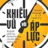 Khiêu Vũ Với Áp Lực - Hendrie Weisinger, J. P. Pawliw Fry