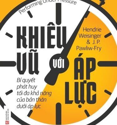 Khiêu Vũ Với Áp Lực - Hendrie Weisinger, J. P. Pawliw Fry