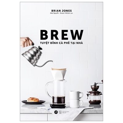 BREW - Tuyệt Đỉnh Cà Phê Tại Nhà - Brian Jones