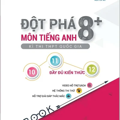 Đột Phá 8+ Kì Thi Thpt Quốc Gia Môn Tiếng Anh – Phạm Thị Kim Ngân, Nguyễn Thị Quỳnh Thơ