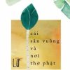 Cái Sân Vuông Và Nơi Thờ Phật - Lữ