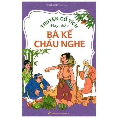 Truyện Cổ Tích Hay Nhất Bà Kể Cháu Nghe – Khánh Linh (tuyển chọn)