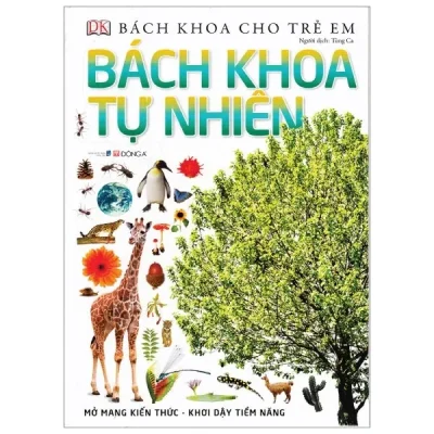 Bách Khoa Tự Nhiên – Mở Mang Kiến Thức, Khơi Dậy Tiềm Năng – Dorling Kindersley