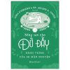 Sống Sao Cho Đủ Đầy - Lona Eversden, Dr Arlene K. Unger