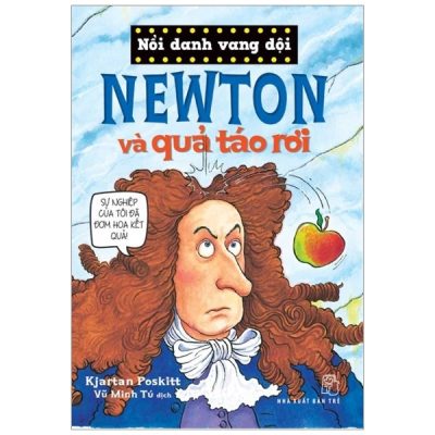 Newton Và Quả Táo Rơi - Kiartan Poskitt