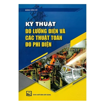 Kỹ Thuật Đo Lường Điện Và Các Thuật Toán Đo Phi Điện – Đặng Văn Chí
