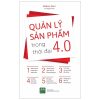 Quản Lý Sản Phẩm Trong Thời Đại 4.0 - Melissa Perri