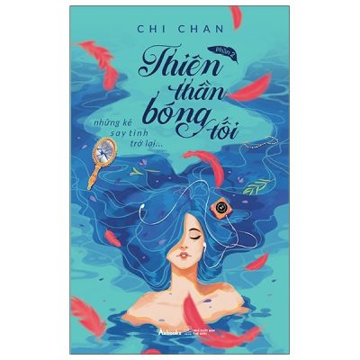Thiên Thần Bóng Tối - Phần 2: Những Kẻ Say Tình Trở Lại - Chi Chan