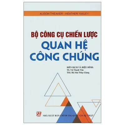 Bộ Công Cụ Chiến Lược Quan Hệ Công Chúng – Alison Theaker, Heather Yaxley