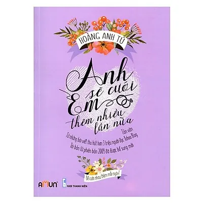 Anh Sẽ Cưới Em Thêm Nhiều Lần Nữa (Tái Bản 2016) – Hoàng Anh Tú