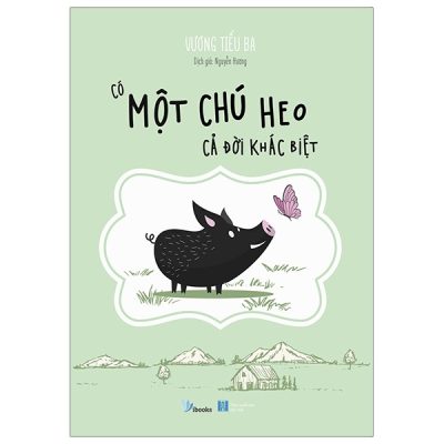 Có Một Chú Heo Cả Đời Khác Biệt - Vương Tiểu Ba