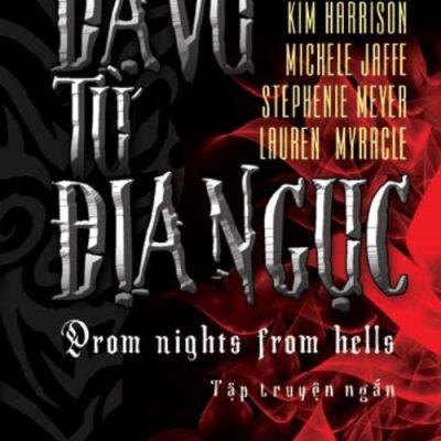 Dạ Vũ Từ Địa Ngục - Meg Cabot, Kim Harrison, Michele Jaffe, Stephenie Meyer, Lauren Myracle