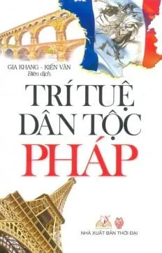 Trí Tuệ Dân Tộc Pháp – Kiến Văn, Gia Khang