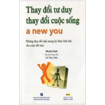 Thay Đổi Tư Duy Thay Đổi Cuộc Sống (Tái Bản 2011) – Nicola Cook, Lê Huy Lâm