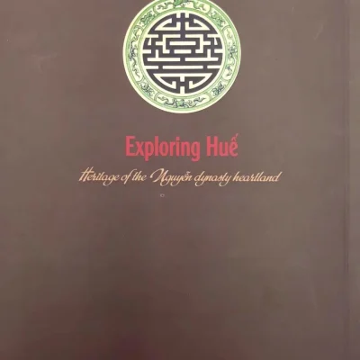 Exploring Hue – Heritage Of The Nguyen Dynasty Heartland – Tim Doling