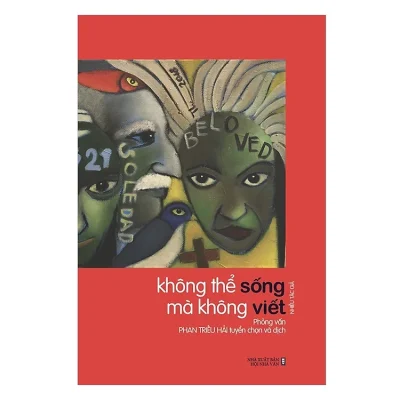Không Thể Sống Mà Không Viết – Phan Triều Hải