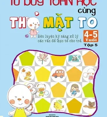 Phát Triển Tư Duy Toán Học Cùng Thỏ Mặt To (4 – 5 Tuổi) – Tập 5 – Waiwaitu