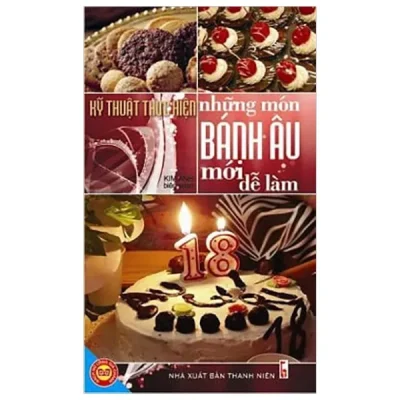 Kỹ Thuật Thực Hiện Những Món Bánh Âu Mới Dễ Làm – Kim Anh