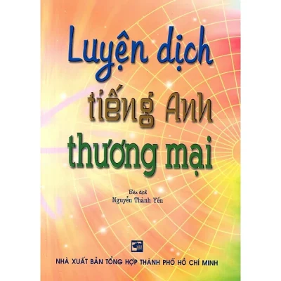 Luyện Dịch Tiếng Anh Thương Mại – Nguyễn Thành Yến