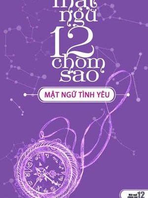 Mật Ngữ 12 Chòm Sao - Tập 2: Mật Ngữ Tình Yêu - Asbook