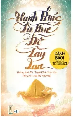 Hạnh Phúc Là Thứ Dễ Lây Lan – Hoàng Anh Tú