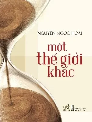 Một Thế Giới Khác – Nguyễn Ngọc Hoài
