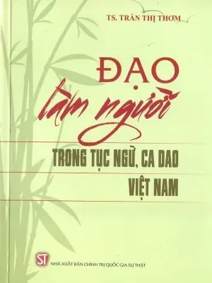 Đạo Làm Người Trong Tục Ngữ, Ca Dao Việt Nam – Trần Thị Thơm