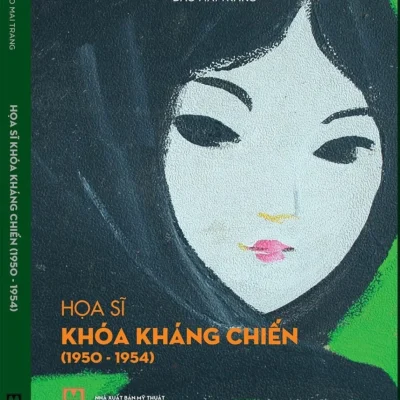 Họa Sĩ Khóa Kháng Chiến (1950 -1954) (Bìa Cứng) – Đào Mai Trang