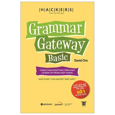 Grammar Gateway Basic - Thành Thạo Ngữ Pháp Tiếng Anh Cơ Bản Chỉ Trong Một Tháng - David Cho
