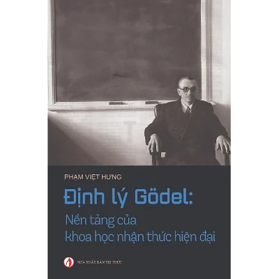 Định Lý Godel: Nền Tảng Của Khoa Học Nhận Thức Hiện Đại – Phạm Việt Hưng