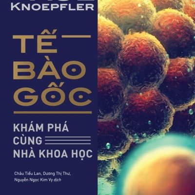 Tế Bào Gốc: Khám Phá Cùng Nhà Khoa Học (Bìa Cứng) - Paul Knoepfler
