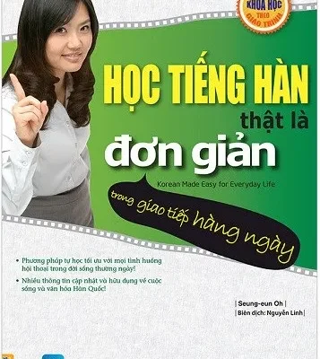 Học Tiếng Hàn Thật Là Đơn Giản Trong Giao Tiếp Hàng Ngày (Tái Bản 2018) – Seung-eun Oh