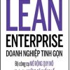 The LEAN Enterprise - Doanh Nghiệp Tinh Gọn - Jez Humble, Joanne Molesky, Barry O'Reilly