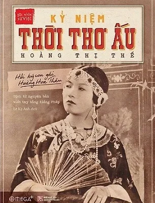 Kỷ Niệm Thời Thơ Ấu Hoàng Thị Thế - Hồi Ký Con Gái Hoàng Hoa Thám - Hoàng Thị Thế