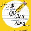 Viết Gì Cũng Đúng - Tập 1 (Tái Bản 2018) - Anthony Weston