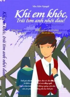 Khi Em Khóc, Trái Tim Anh Nhói Đau! – Văn Hân Nguyệt