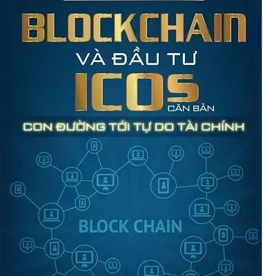 Blockchain Và Đầu Tư ICOs Căn Bản – Tiến sĩ Lưu Thế Lợi, Tiến sĩ David Nguyễn