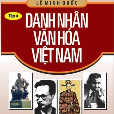 Kể Chuyện Danh Nhân Việt Nam - Tập 4 - Danh Nhân Văn Hóa Việt Nam - Lê Minh Quốc