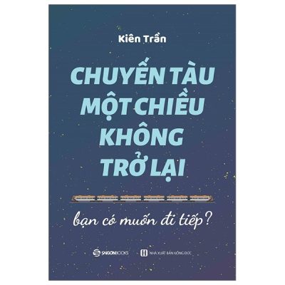 Chuyến Tàu Một Chiều Không Trở Lại - Kiên Trần