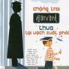 Chàng Trai Harvard Thua Tại Vạch Xuất Phát - Vu Trí Bác, Sử Thanh Tinh, Chu Dịch