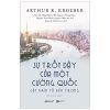 Sự Trỗi Dậy Của Một Cường Quốc: Cài Nhìn Từ Bên Trong - Arthur R. Kroeber