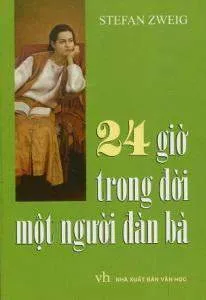 24 Giờ Trong Đời Một Người Đàn Bà – Stefan Zweig