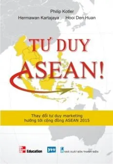 Tư Duy Asean – Philip Kotler, Hermawan Kartajaya, Hooi Den Huan