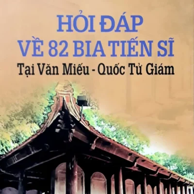 Hỏi Đáp Về 82 Bia Tiến Sĩ Tại Văn Miếu-Quốc Tử Giám – Lê Thái Dũng