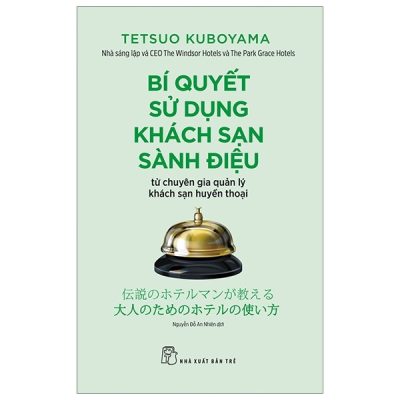 Bí Quyết Sử Dụng Khách Sạn Sành Điệu - Tetsuo Kuboyama