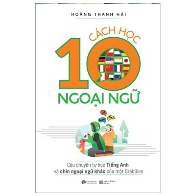 Cách Học 10 Ngoại Ngữ Nhanh Nhất - Hoàng Thanh Hải
