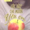 Lúc Này Chỉ Muốn Yêu Em - Quý Khả Tường