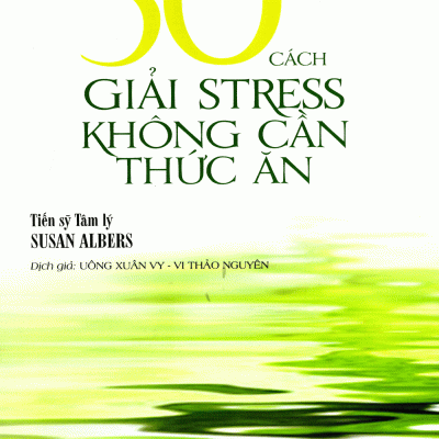 50 Cách Giải Stress Không Cần Thức Ăn – Susan Albers