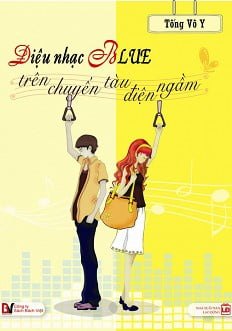 Điệu Nhạc Blue Trên Chuyến Tàu Điện Ngầm - Tống Vô Y